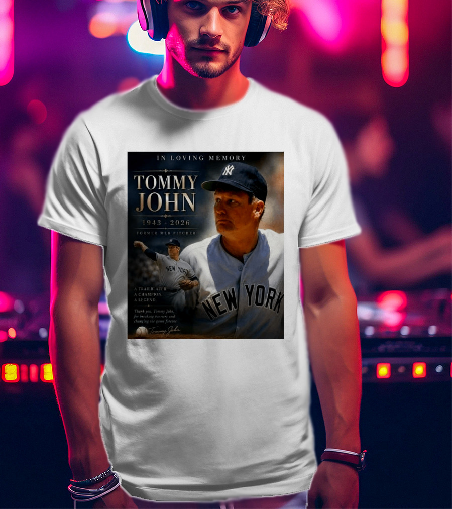 In Loving Memory Tommy John 1943 2026 New York Yankees MLB Pitcher Legend Trailblazer T-Shirt