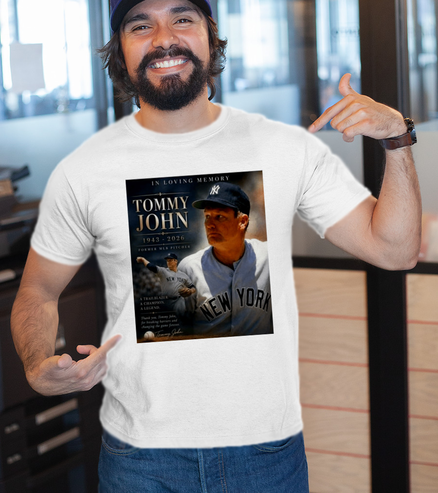 In Loving Memory Tommy John 1943 2026 New York Yankees MLB Pitcher Legend Trailblazer T-Shirt