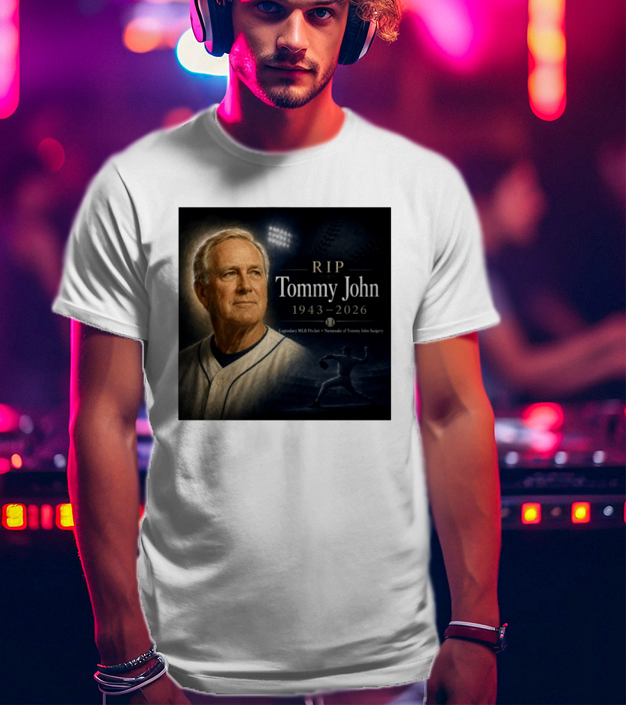 RIP Tommy John Legendary MLB Pitcher 1943 2026 Namesake Of Tommy John Surgery T-Shirt