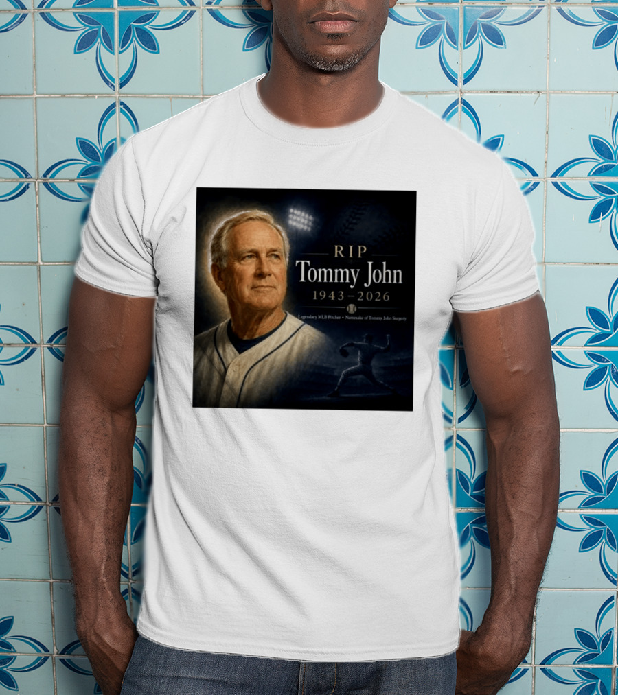 RIP Tommy John Legendary MLB Pitcher 1943 2026 Namesake Of Tommy John Surgery T-Shirt