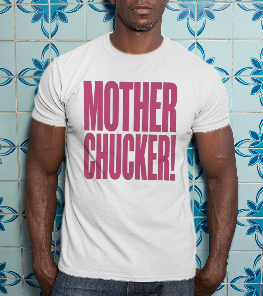 Mother Chucker Pun T-Shirt