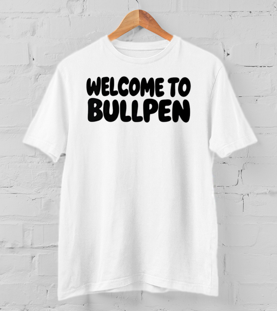 Welcome To Bullpen Baseball Pitcher T-Shirt