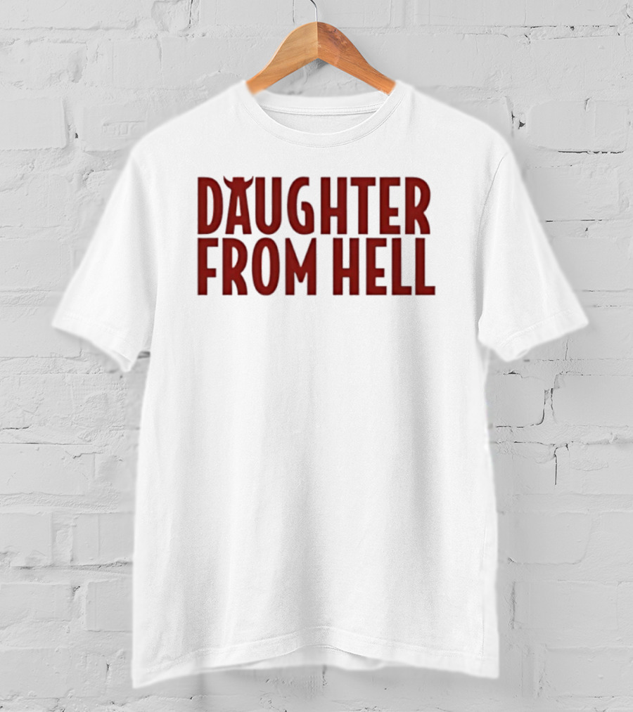 Daughter From Hell With Devil Horns And Tail T-Shirt