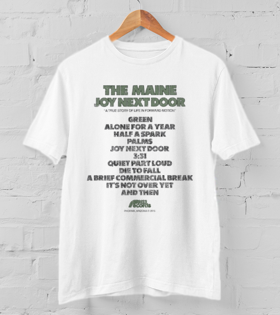The Maine Joy Next Door Album Of The Year Half A Year Roller T-Shirt