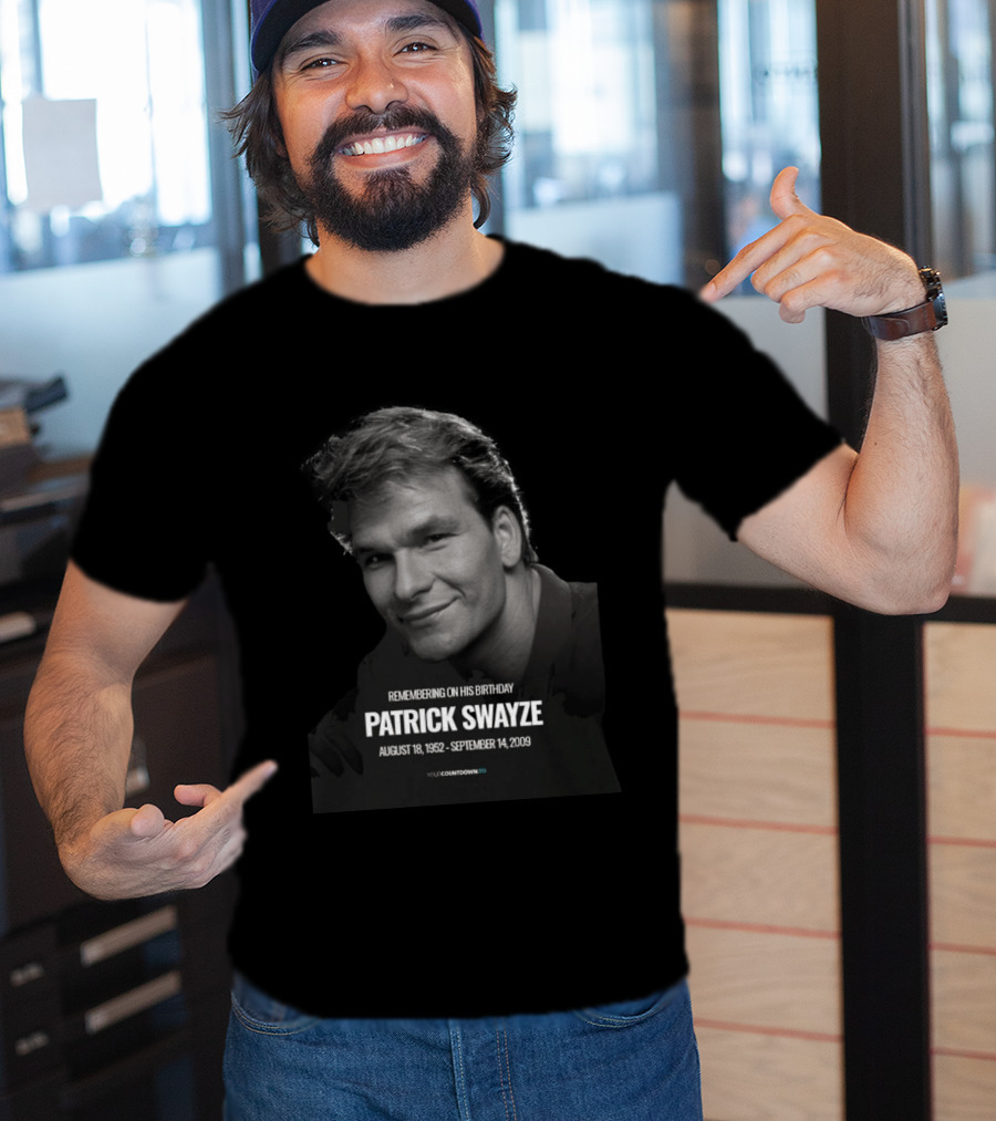Remembering On His Birthday Patrick Swayze August 18 1952 September 14 2009 Celebration T-Shirt