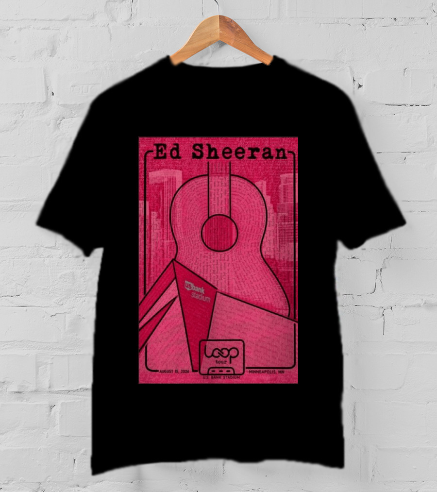 Ed Sheeran Loop Tour August 15 2026 U.S. Bank Stadium Minneapolis MN T-Shirt