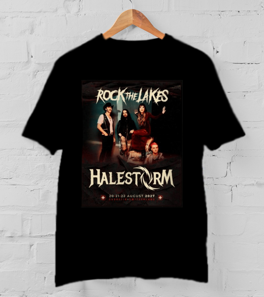 Rock The Lakes Halestorm 20 21 22 August 2027 Cudrefin Switzerland T-Shirt