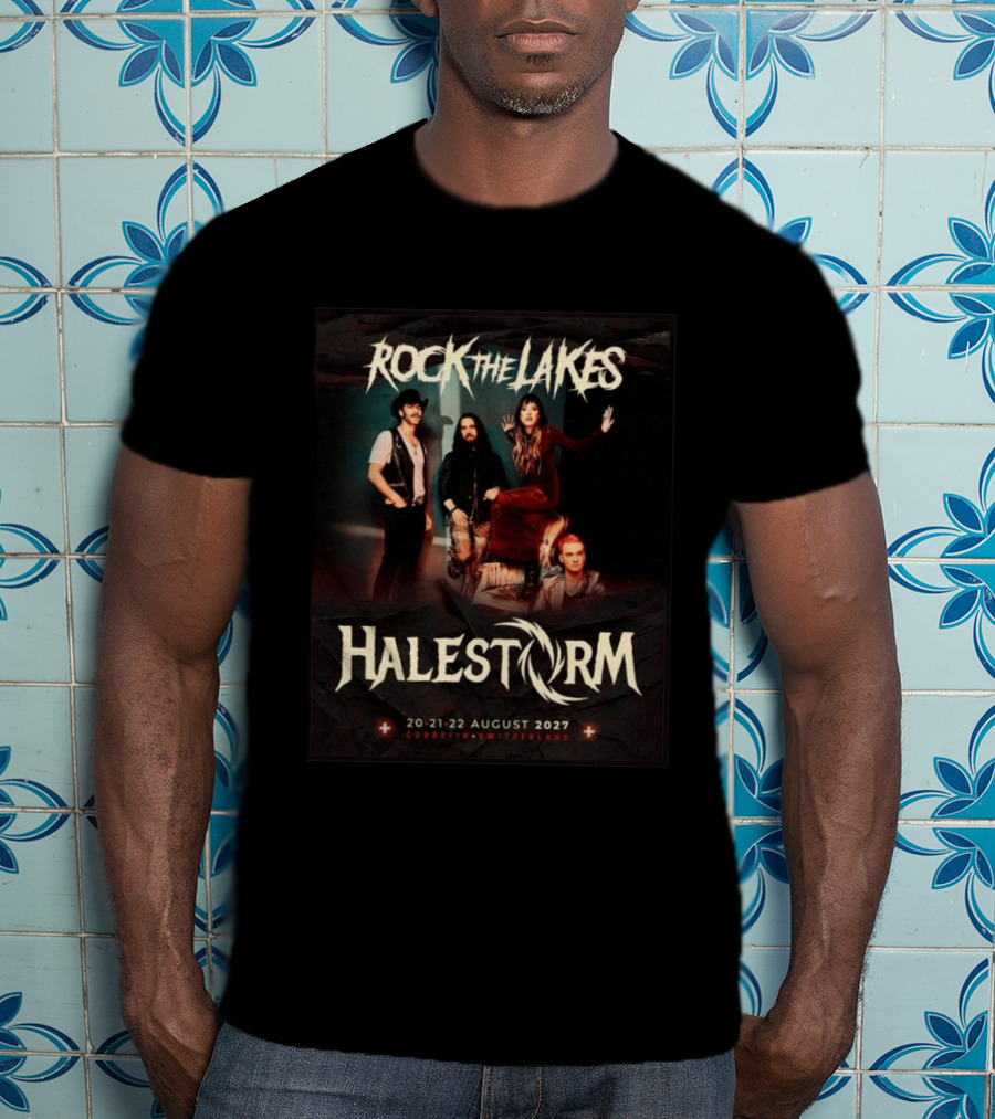 Rock The Lakes Halestorm 20 21 22 August 2027 Cudrefin Switzerland T-Shirt