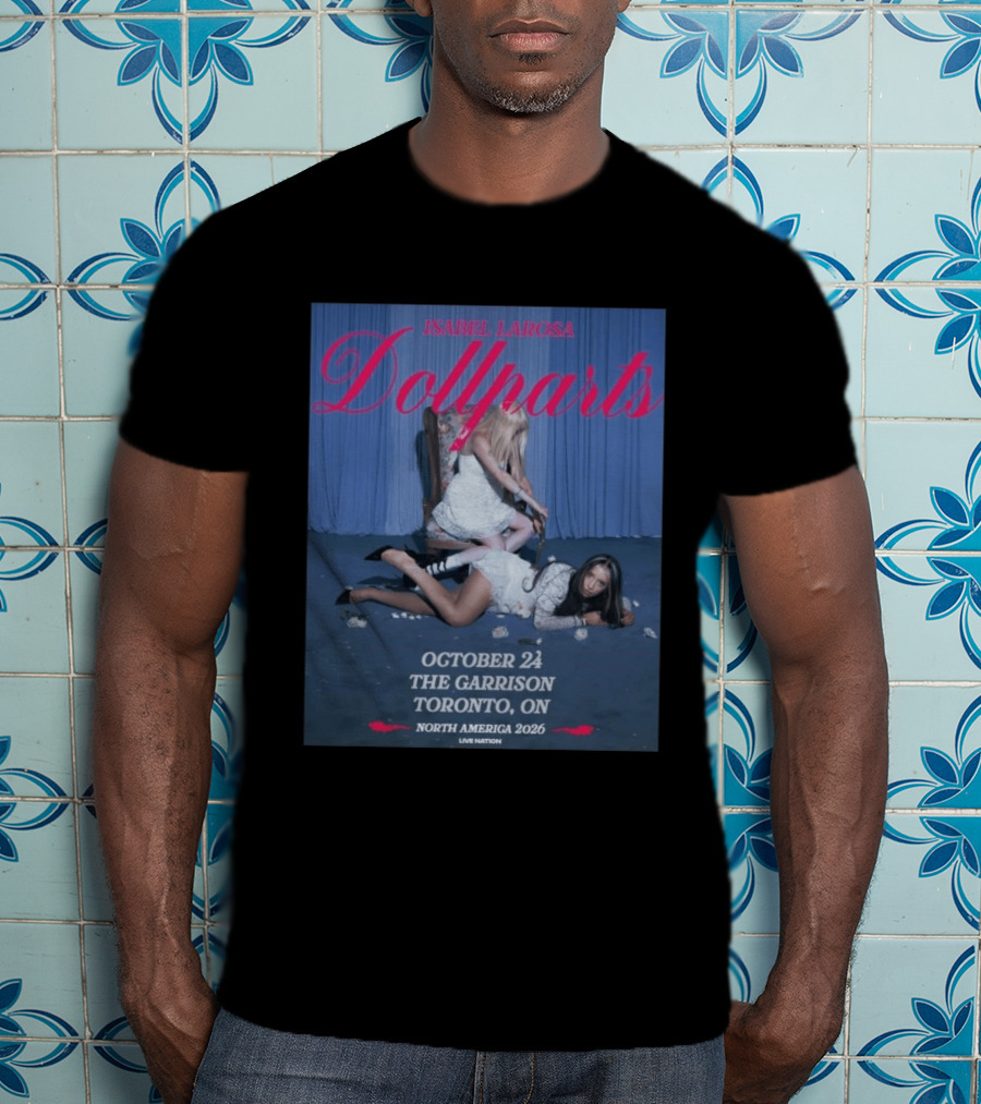 Isabel Larosa Dollparts Tour October 24 The Garrison Toronto On North America 2026 Live Nation T-Shirt
