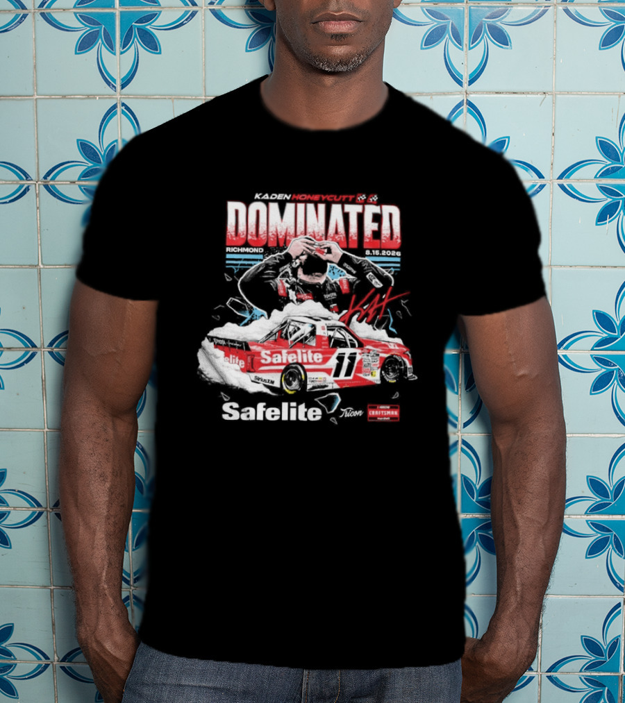 NASCAR Craftsman Truck Series Kaden Honeycutt Dominated Safelite AutoGlass 2026 T-Shirt