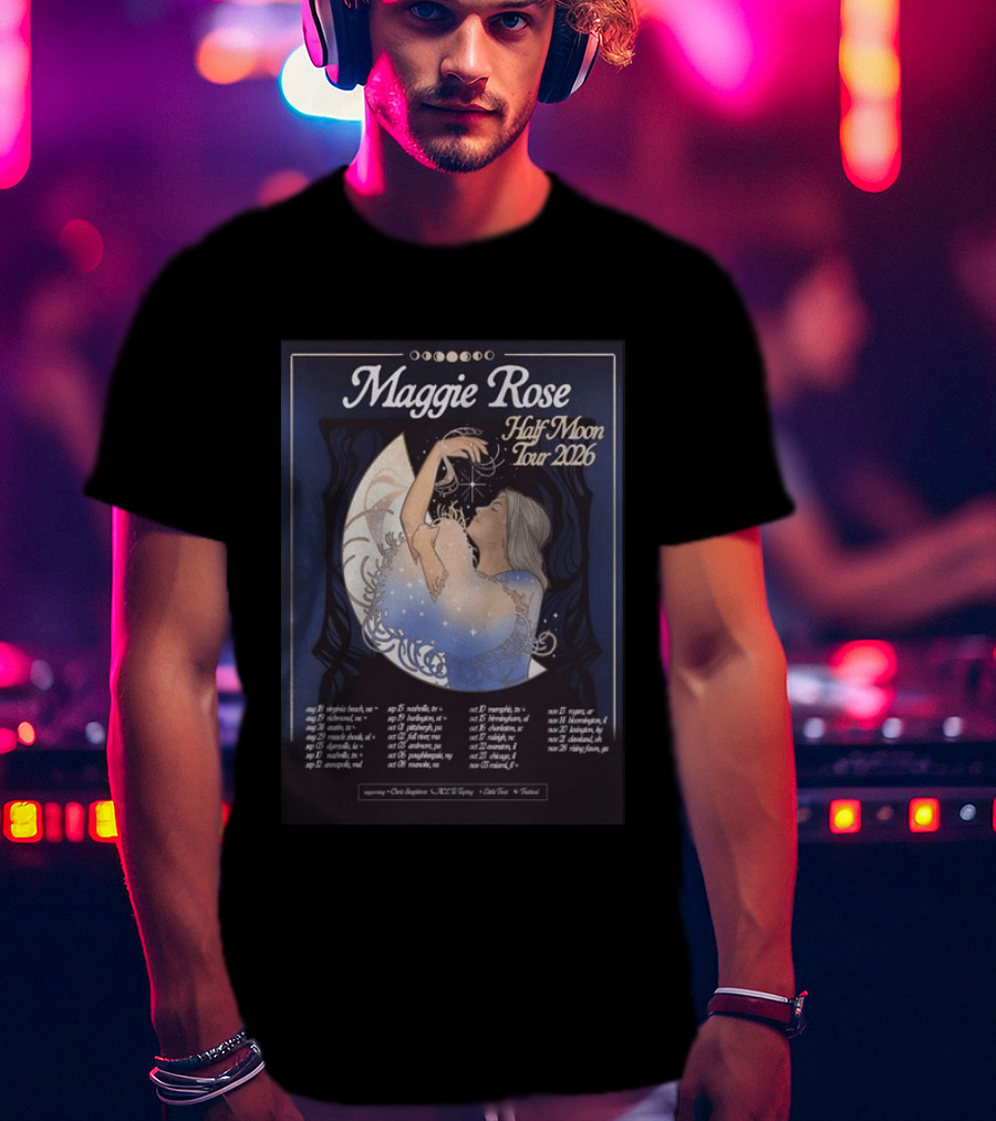 Maggie Rose Half Moon Tour 2026 Supporting Dates And Locations T-Shirt