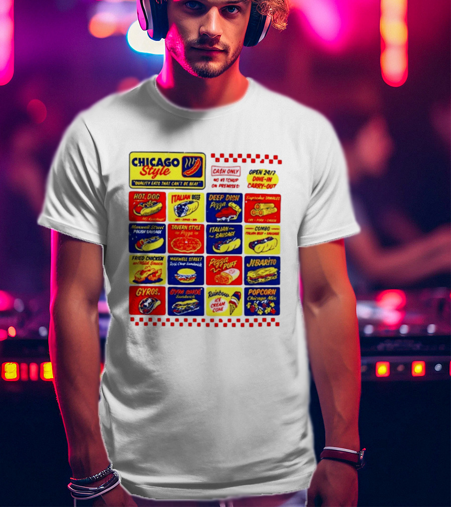 Chicago Style Quality Eats Cash Only Hot Dog Italian Beef Deep Dish Pizza T-Shirt