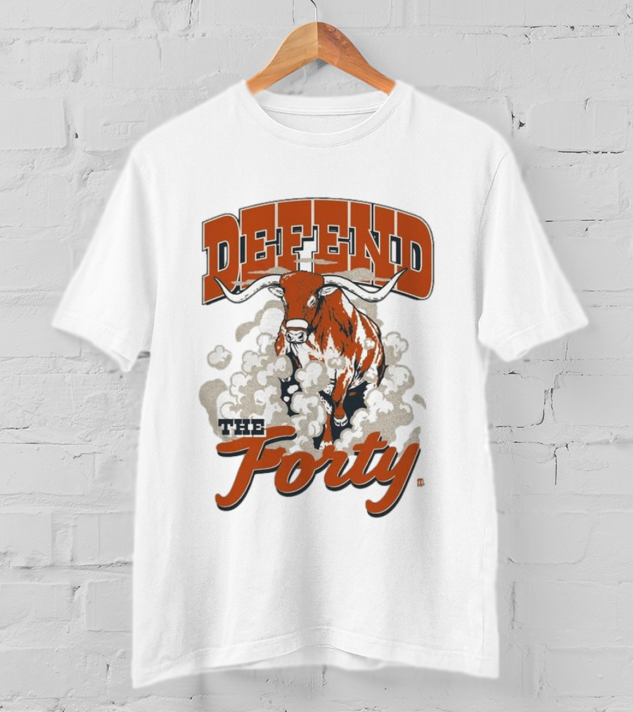 Defend The Forty Longhorn Texas Spirit T-Shirt