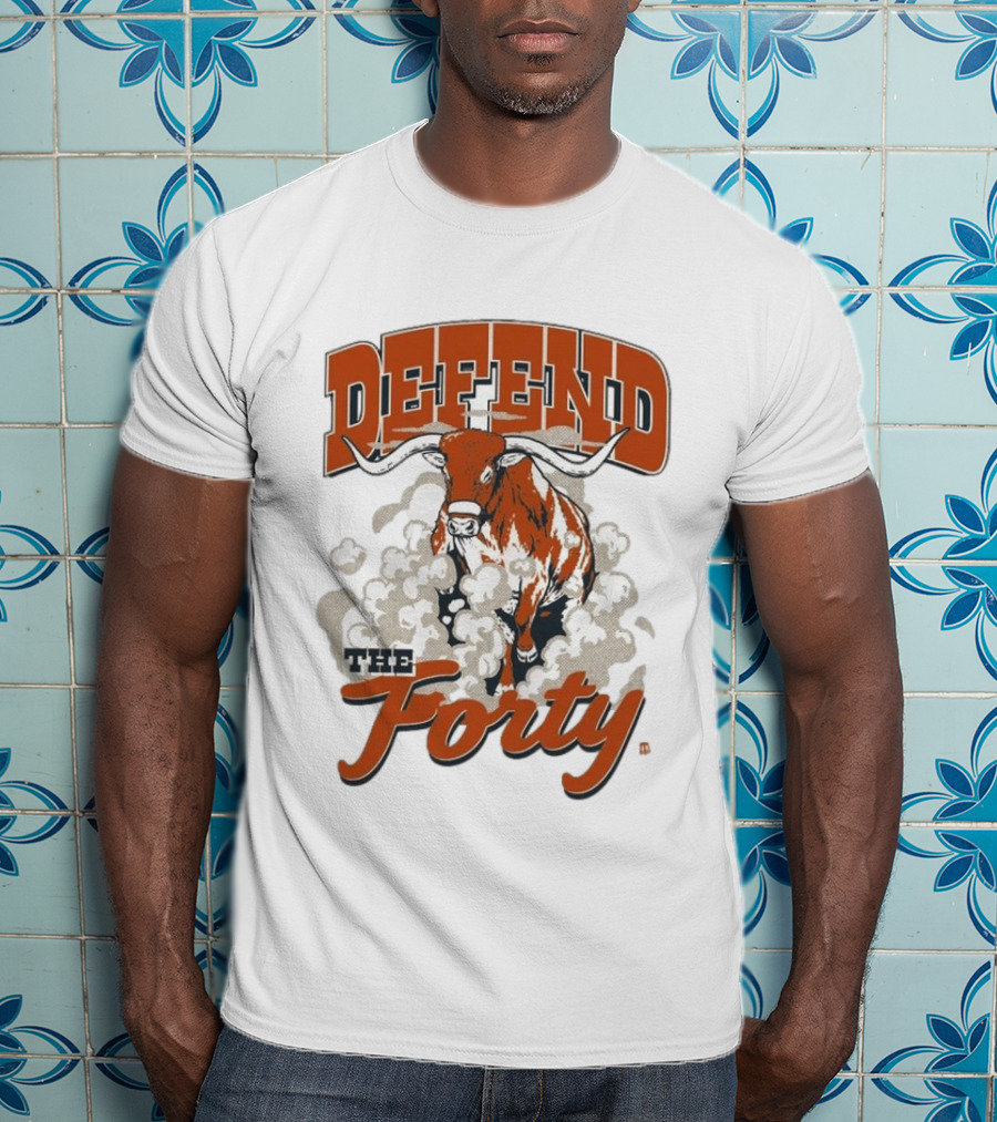 Defend The Forty Longhorn Texas Spirit T-Shirt