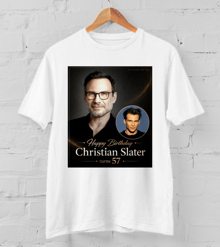 Happy Birthday Christian Slater Turns 57 Ultimate 80s Page T-Shirt