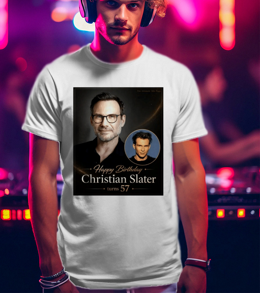 Happy Birthday Christian Slater Turns 57 Ultimate 80s Page T-Shirt