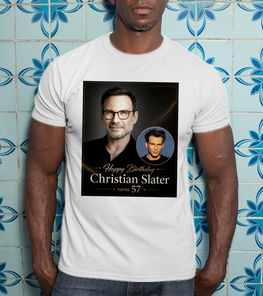 Happy Birthday Christian Slater Turns 57 Ultimate 80s Page T-Shirt
