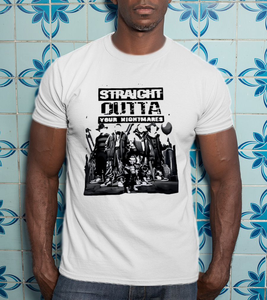 Straight Outta Your Nightmares Horror Movie Characters T-Shirt