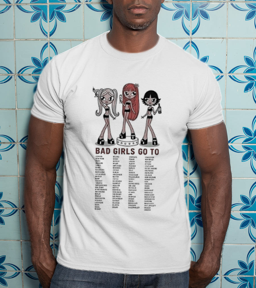 The Powerpuff Girls All Good Girls Go To Heaven Bad Girls Go To Cities List T-Shirt