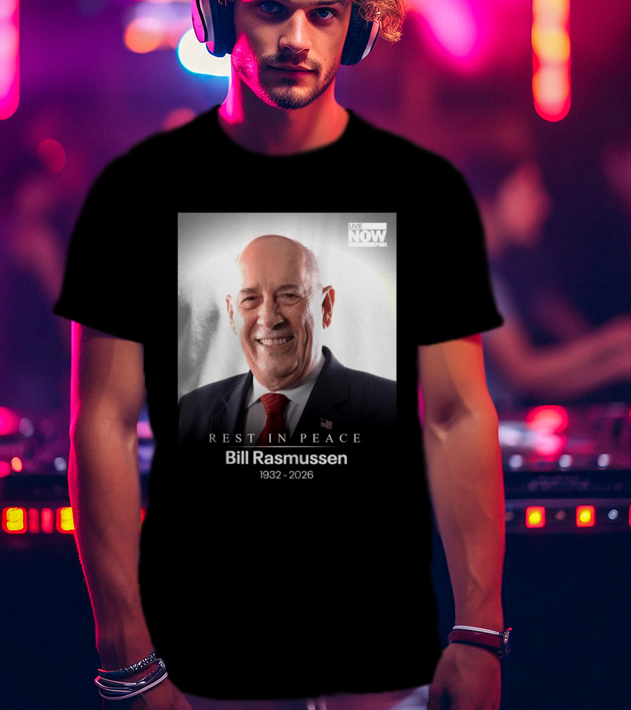 Rest In Peace Bill Rasmussen 1932 2026 Live Now Fox T-Shirt