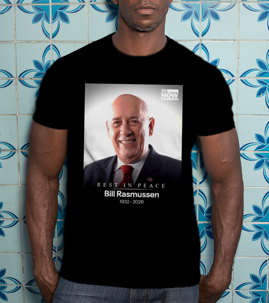 Rest In Peace Bill Rasmussen 1932 2026 Live Now Fox T-Shirt