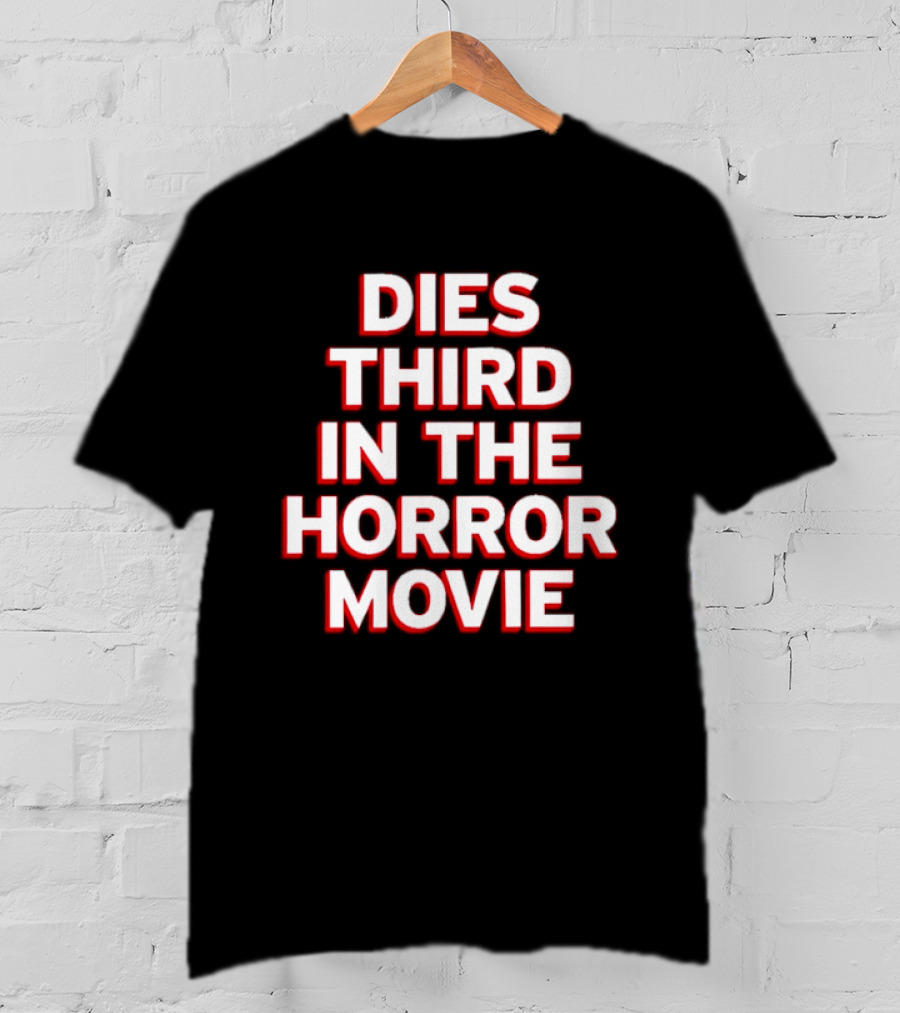 Dies Third In The Horror Movie Slasher Film T-Shirt