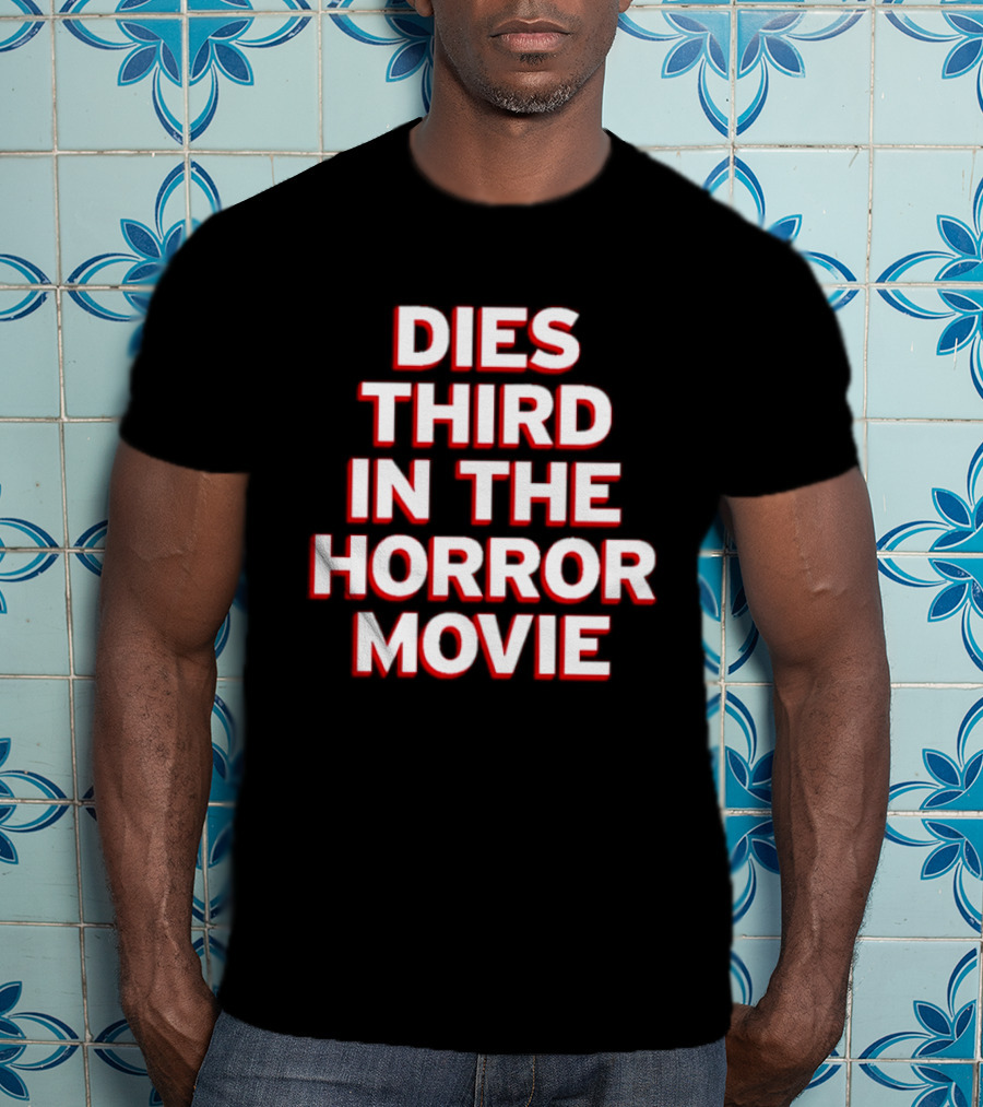 Dies Third In The Horror Movie Slasher Film T-Shirt