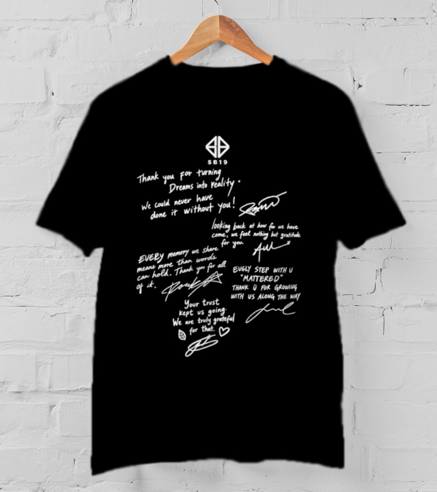 SB19 Thank You For Turning Dreams Into Reality Message And Signatures T-Shirt