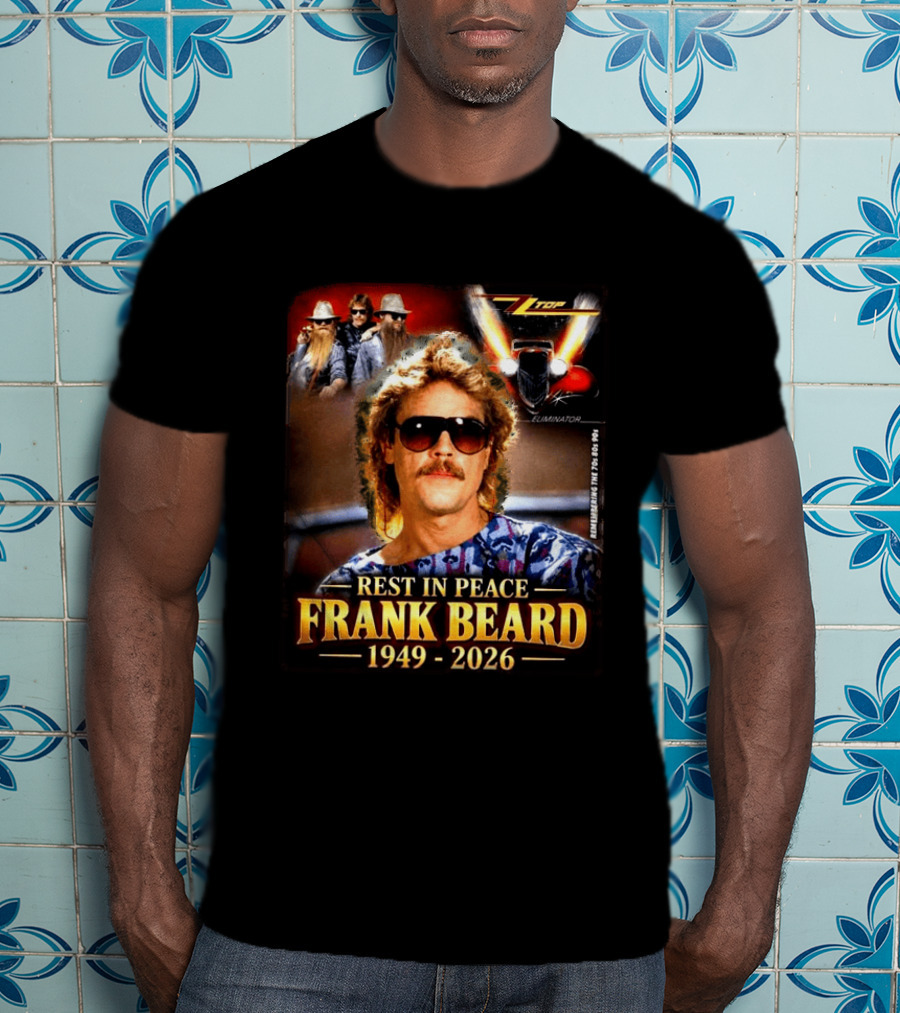 Rest In Peace Frank Beard 1949 2026 Zz Top Eliminator T-Shirt