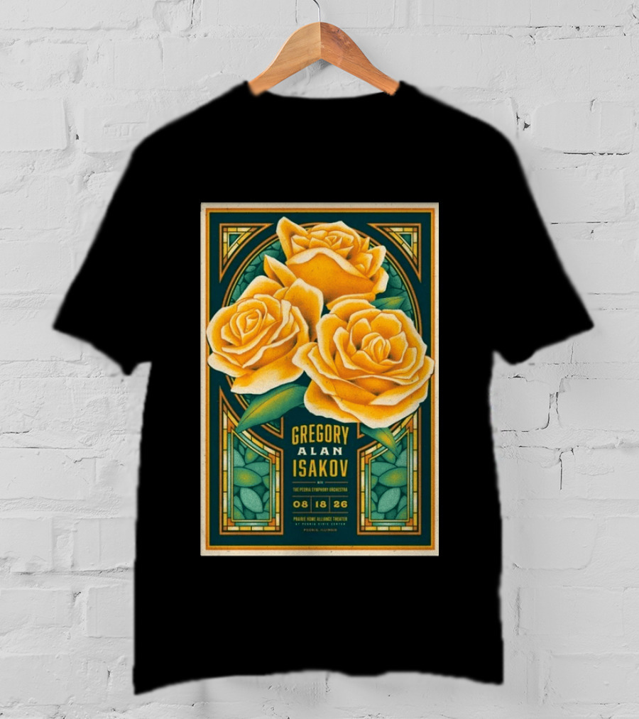 Gregory Alan Isakov August 18 2026 Peoria Illinois Prairie Home Alliance Theater With The Peoria Symphony Orchestra And Yellow Roses T-Shirt