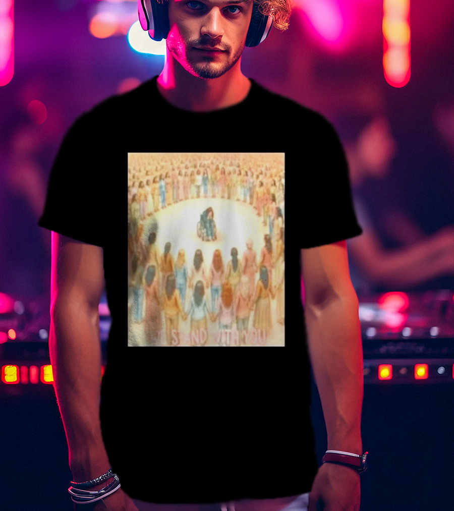 We Stand With You Lindsay Clancy Supportive Circle Of Unity T-Shirt