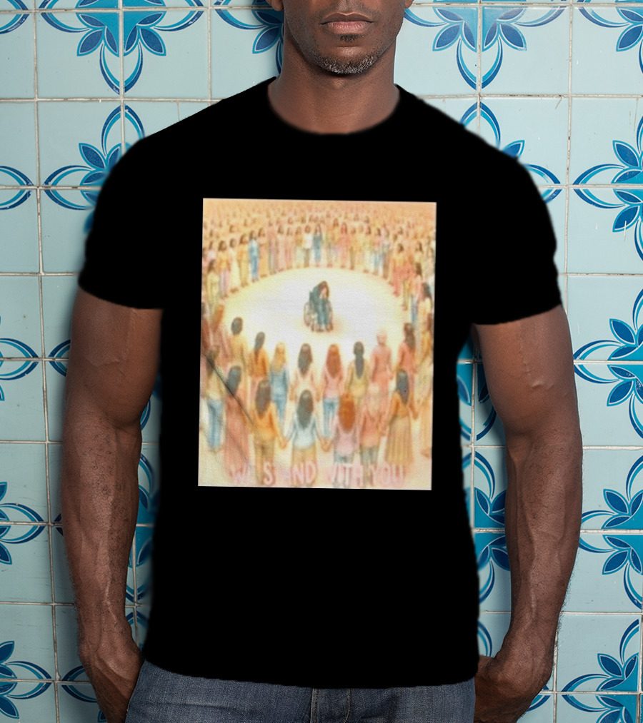 We Stand With You Lindsay Clancy Supportive Circle Of Unity T-Shirt
