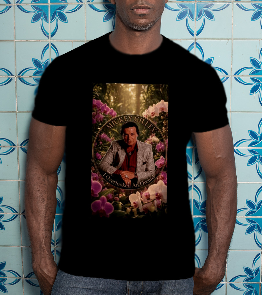 Mickey Gilley I Overlooked An Orchid Classic Country Music Legend T-Shirt