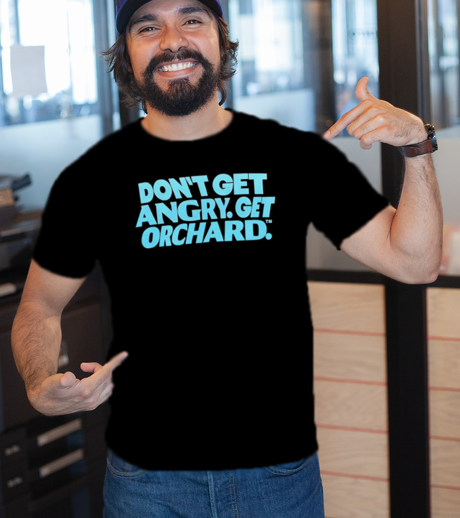 Don't Get Angry Get Orchard Cider Drink T-Shirt