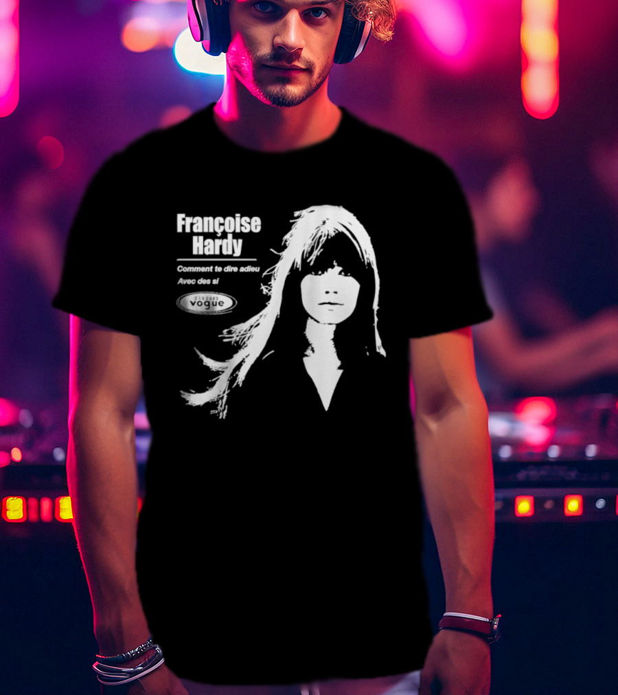 Françoise Hardy Comment Te Dire Adieu Avec Des Si Disques Vogue T-Shirt