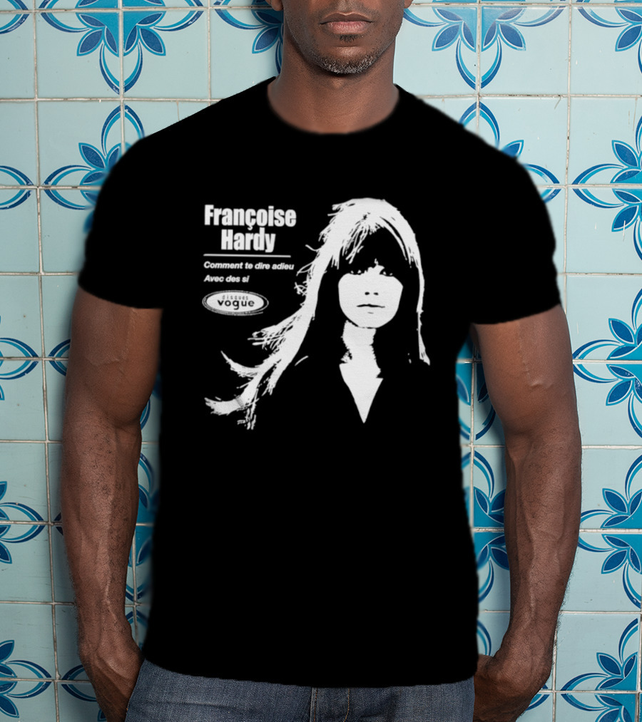 Françoise Hardy Comment Te Dire Adieu Avec Des Si Disques Vogue T-Shirt