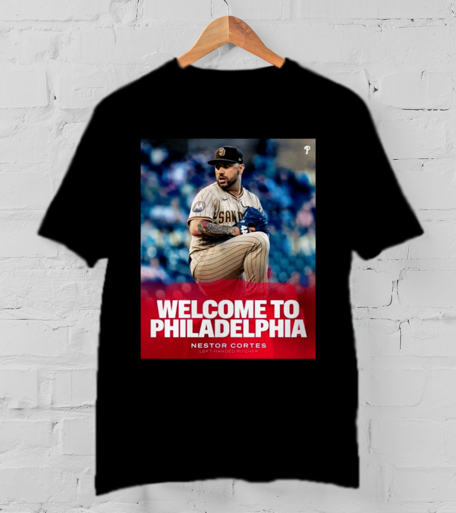 Welcome To Philadelphia Nestor Cortes San Diego Left Handed Pitcher T-Shirt