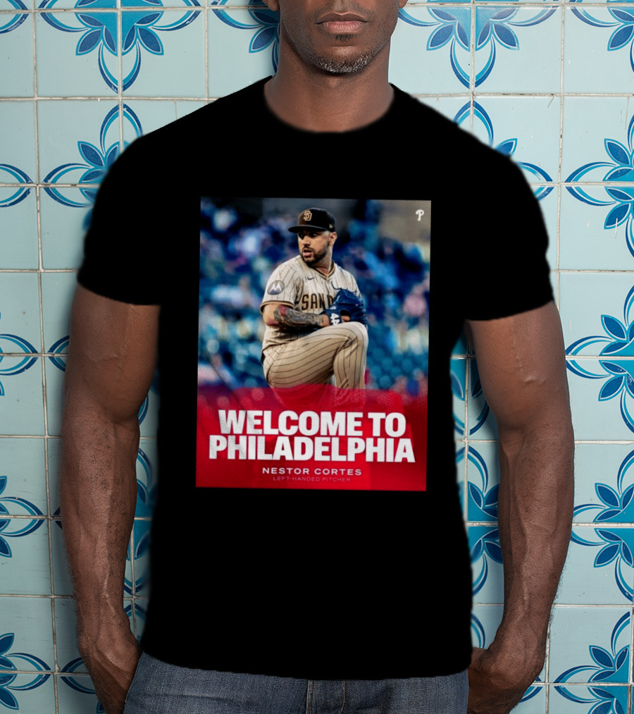 Welcome To Philadelphia Nestor Cortes San Diego Left Handed Pitcher T-Shirt