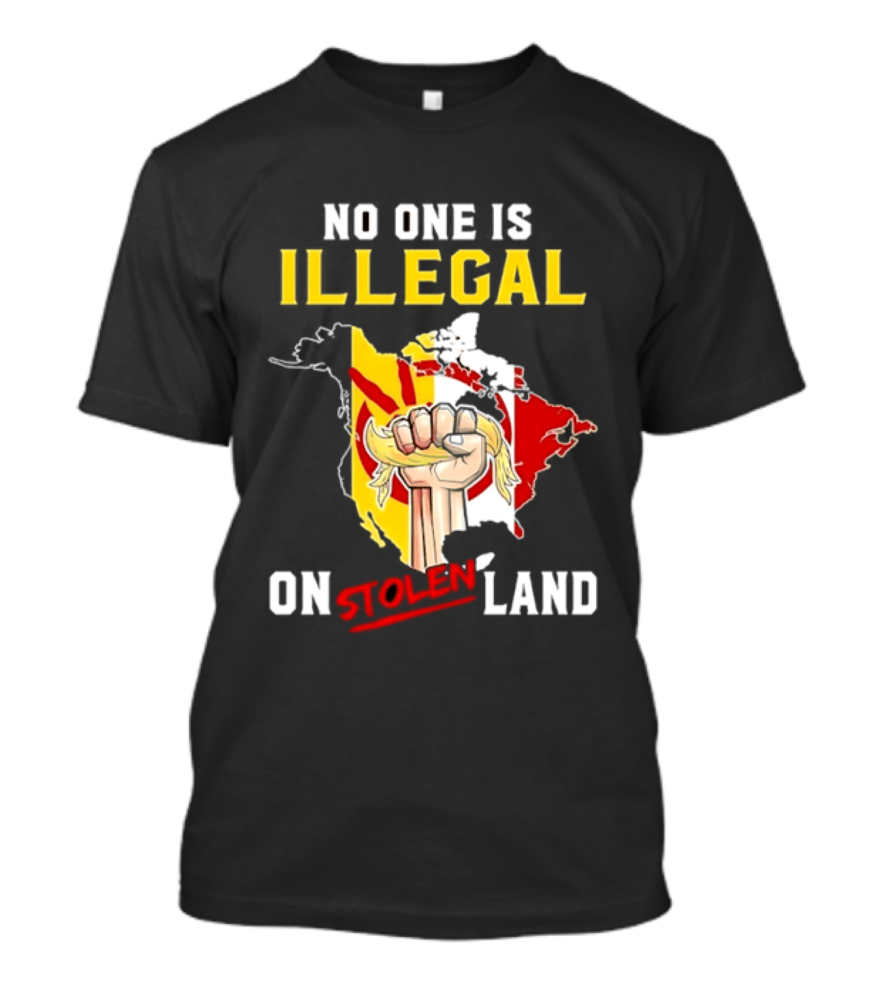 No One Is Illegal On Stolen Land North America Social Justice Fist Map T-Shirt
