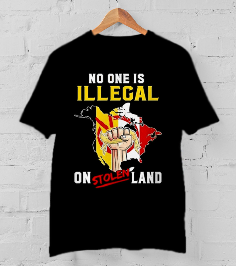 No One Is Illegal On Stolen Land North America Social Justice Fist Map T-Shirt