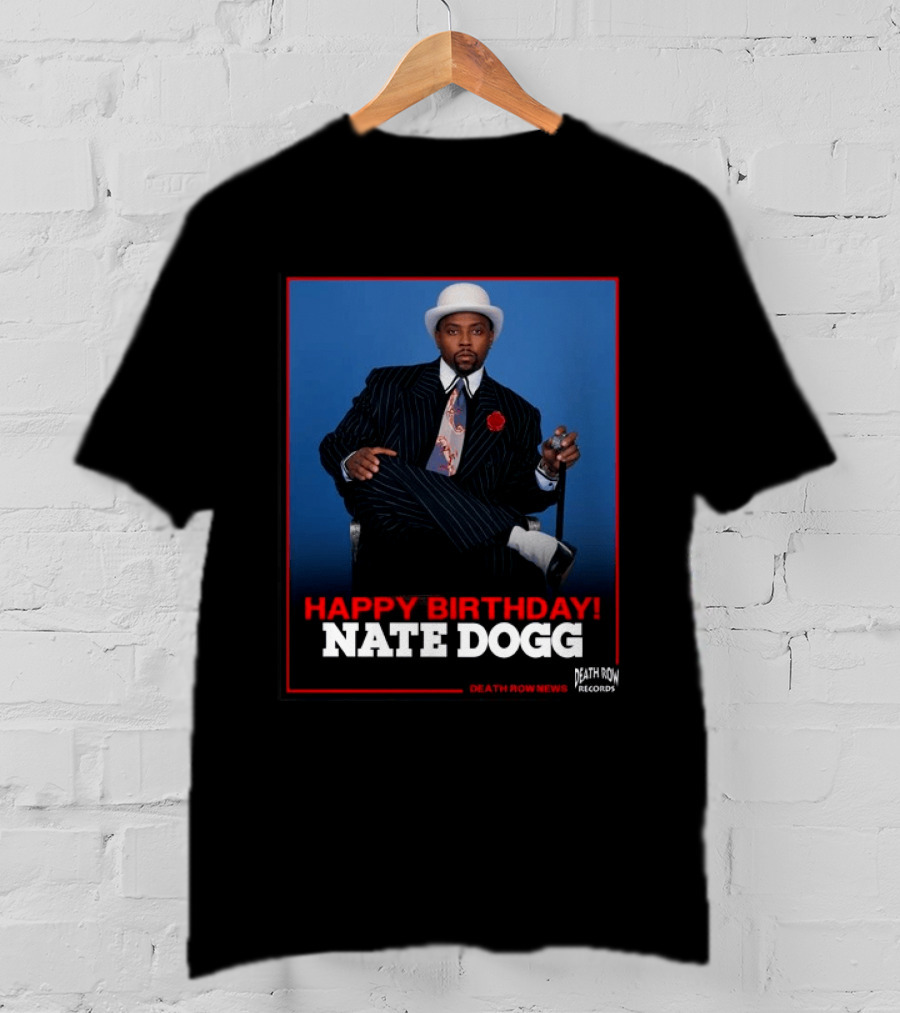 Happy Birthday Nate Dogg Death Row Records T-Shirt