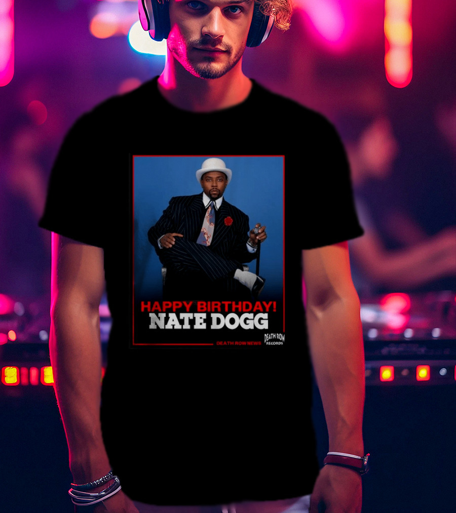Happy Birthday Nate Dogg Death Row Records T-Shirt