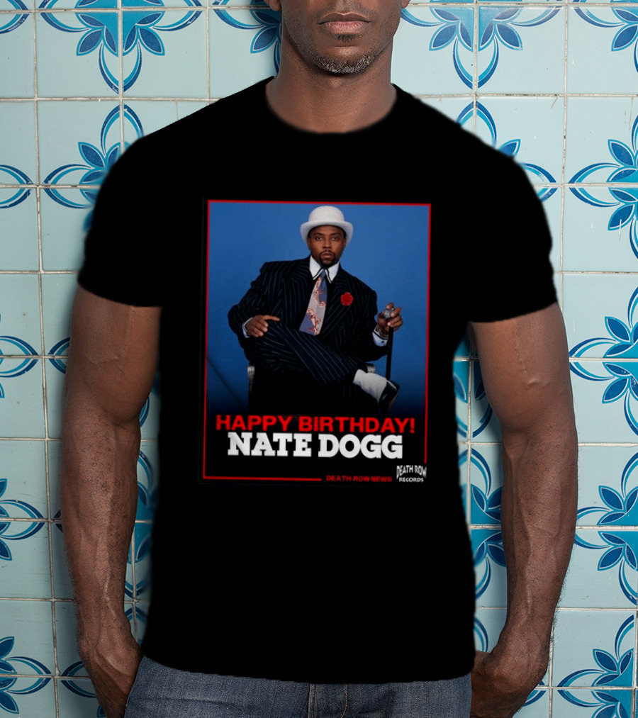 Happy Birthday Nate Dogg Death Row Records T-Shirt