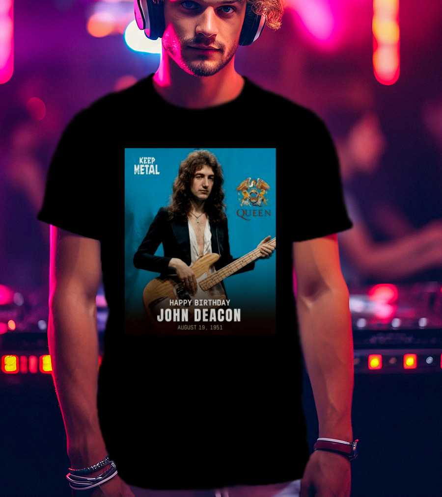 Keep Metal Queen Happy Birthday John Deacon August 19 1951 T-Shirt
