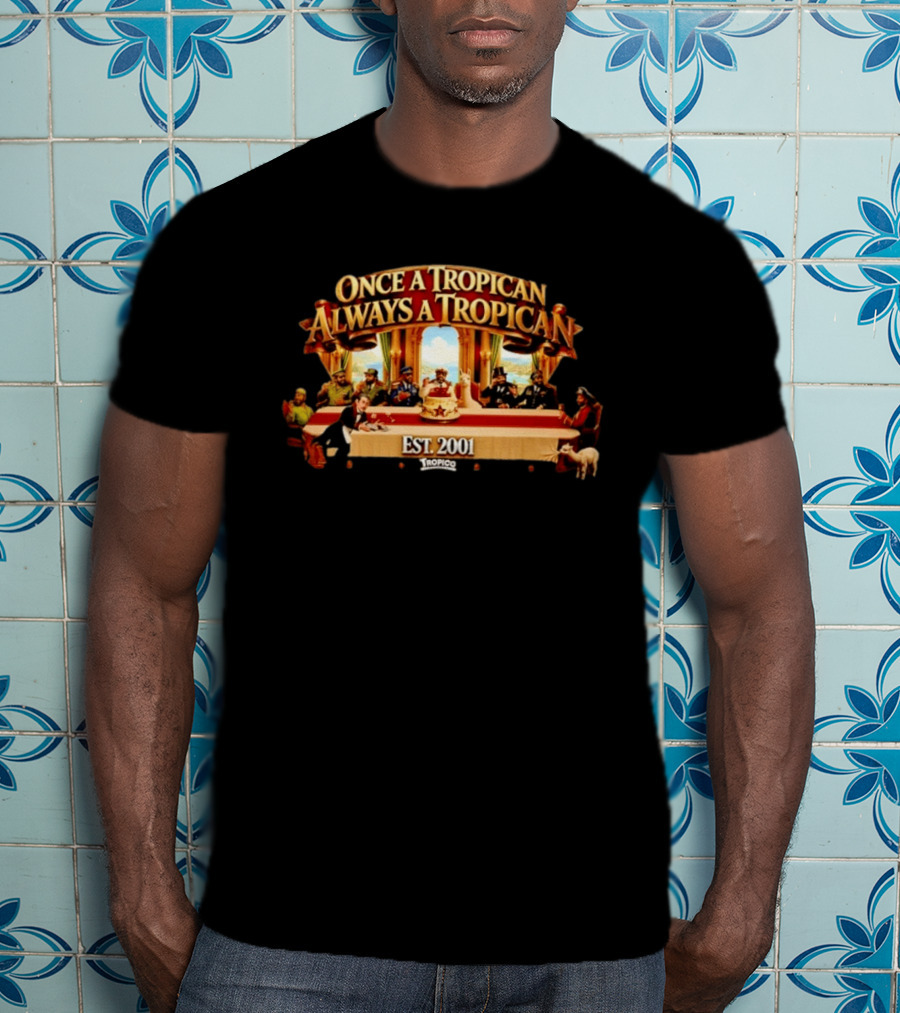 Once A Tropican Always A Tropican Tropico Est 2001 Vintage Table Gathering Scene T-Shirt