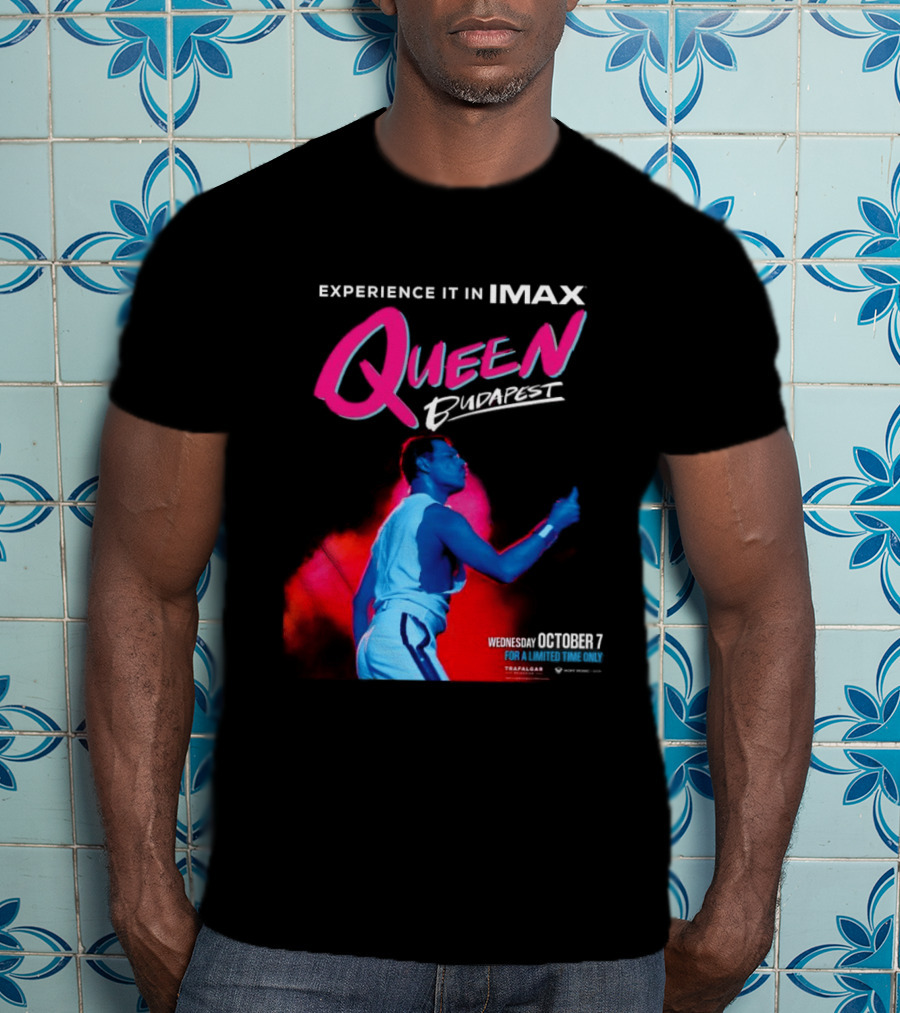 Experience Queen Budapest In IMAX Wednesday October 7 T-Shirt