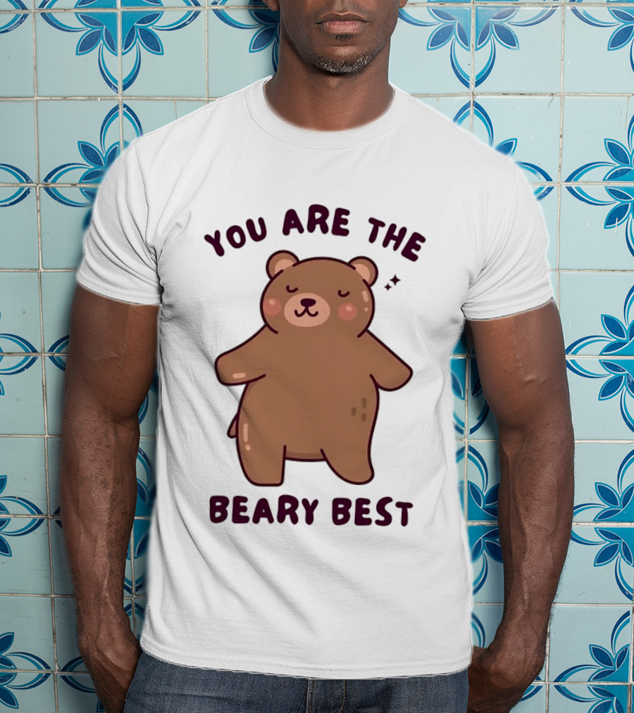 You Are The Beary Best Cute Cartoon Bear T-Shirt