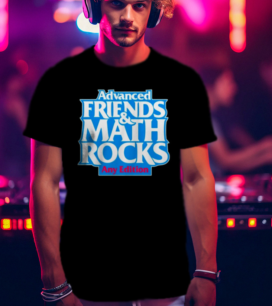 Advanced Friends And Math Rocks Any Edition Gaming T-Shirt