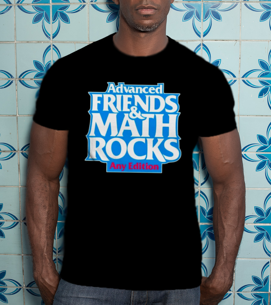 Advanced Friends And Math Rocks Any Edition Gaming T-Shirt