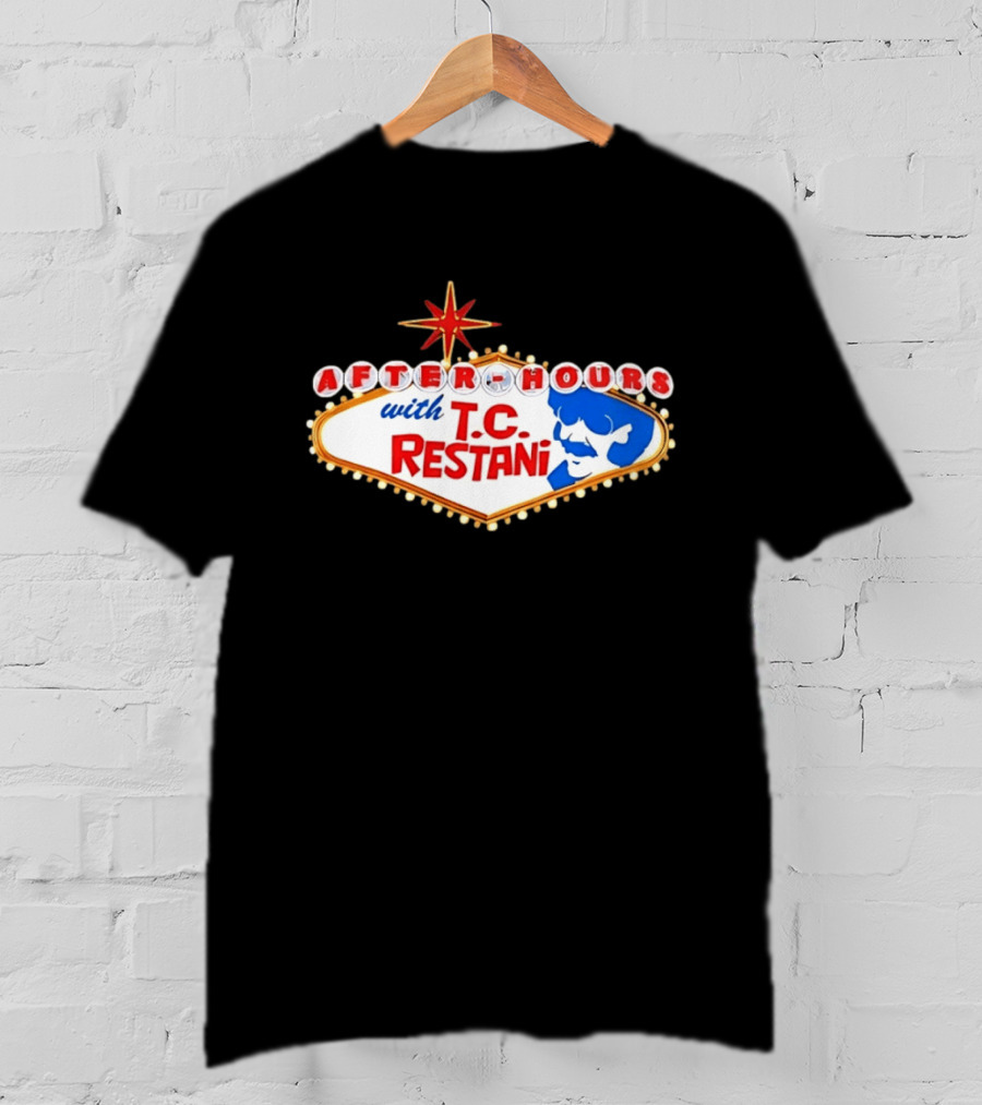 After Hours With T.C. Restani Las Vegas Sign T-Shirt